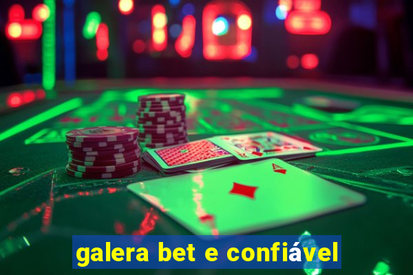 galera bet e confiável